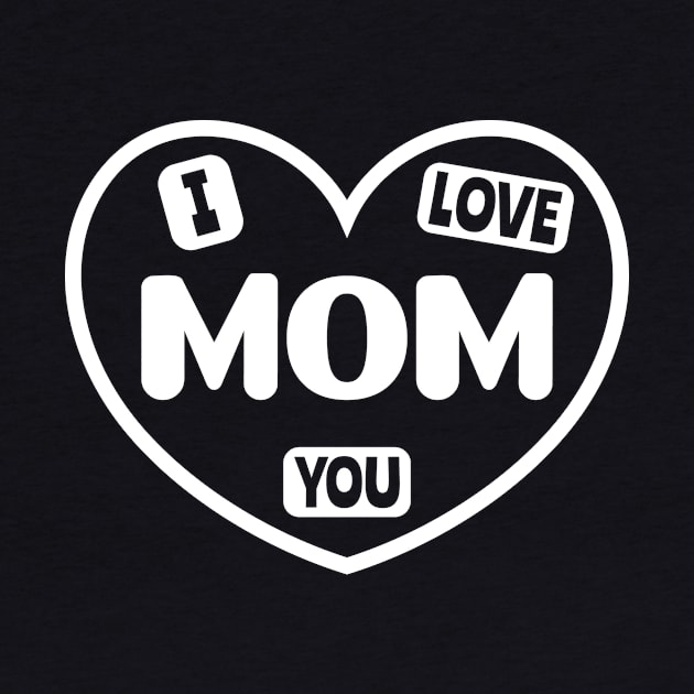 I Love You Mom by colorsplash